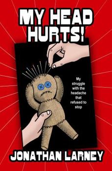 Paperback My Head Hurts!: My Struggle with the Headache That Refused to Stop Book