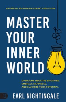 Paperback Master Your Inner World: Overcome Negative Emotions, Embrace Happiness, and Maximize Your Potential Book