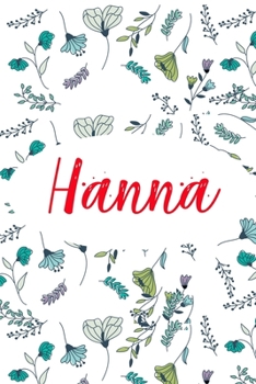 Hanna: ? 6x9 Lined notebook Journal | 120 pages | Personalized Gift for Hanna | Perfect for Gift Colleague, Friends, Mom, GF | Gift for Valentine's ... | It'sHanna Thing You Wouldn't Understand