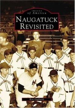 Naugatuck Revisited - Book  of the Images of America: Connecticut