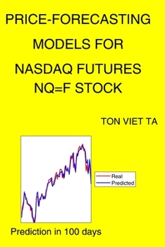 Paperback Price-Forecasting Models for Nasdaq Futures NQ=F Stock Book