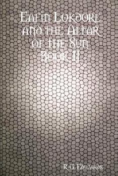 Eafin Lokdore and the Altar of the Sun Book II