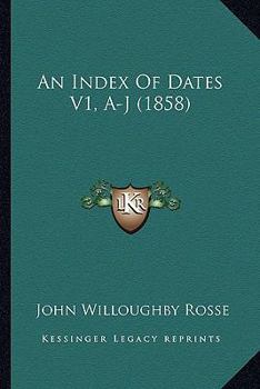 Paperback An Index Of Dates V1, A-J (1858) Book