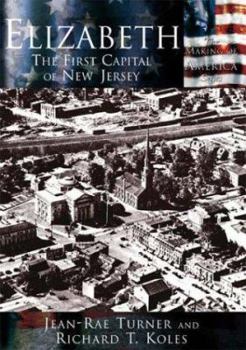 Paperback Elizabeth:: The First Capital City of New Jersey Book