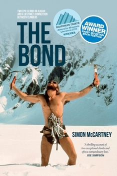 Paperback The Bond: Two epic climbs in Alaska and a lifetime's connection between climbers Book