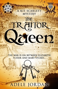 Paperback The Traitor Queen: The war is on between Elizabeth Tudor and Mary Stuart Book