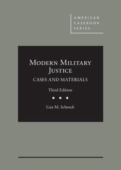 Hardcover Modern Military Justice, Cases and Materials (American Casebook Series) Book