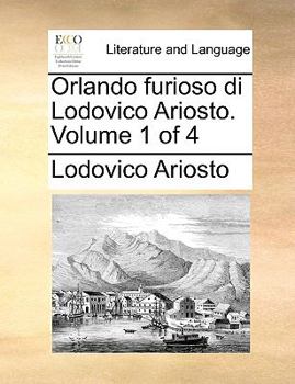 Paperback Orlando Furioso Di Lodovico Ariosto. Volume 1 of 4 [Italian] Book