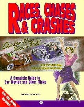 Paperback Races, Chases and Crashes: A Complete Guide to Car Movies and Biker Flicks Book