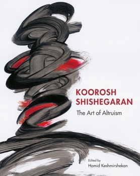 Hardcover Koorosh Shishegaran: The Art of Altruism Book