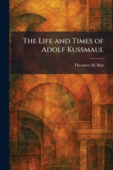 Paperback The Life and Times of Adolf Kussmaul Book