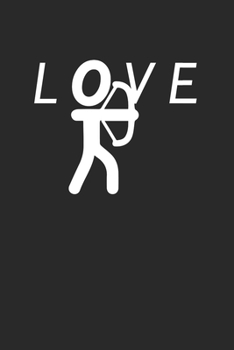 LOVE Archery 120 Page Notebook Lined Journal for Girl Archers Bow and Arrow Lovers