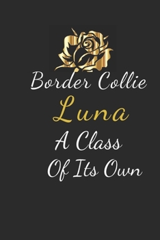 Paperback Border Collie Luna: A Class Of Its Own Book