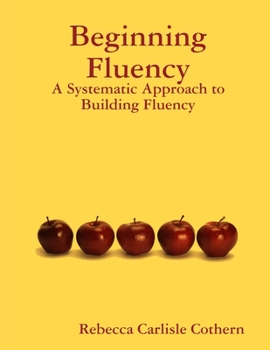 Paperback Beginning Fluency: A Systematic Approach to Building Fluency Book