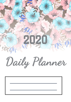 2020 Daily Planner: 2020 Undated, Day Planner To Do List Notepad, Planner and Journal, Personal Daily Planners, Organizers and Notebooks for business, Life goals, Passion and happiness (daily journal)