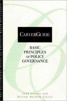 Paperback Carverguide, Basic Principles of Policy Governance Book