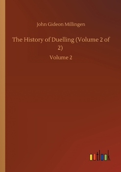 Paperback The History of Duelling (Volume 2 of 2): Volume 2 Book