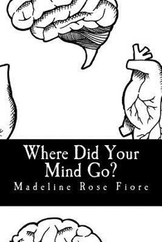 Paperback Where Did Your Mind Go?: Oh Madeline Book