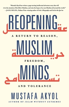 Hardcover Reopening Muslim Minds: A Return to Reason, Freedom, and Tolerance Book