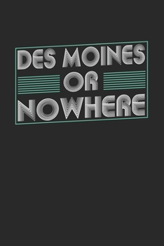 Paperback Des Moines or nowhere: 6x9 - notebook - dot grid - city of birth Book