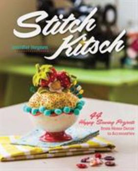 Paperback Stitch Kitsch: 44 Happy Sewing Projects from Home Decor to Accessories Book