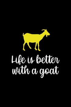Life Is Better With A Goat: All Purpose 6x9 Blank Lined Notebook Journal Way Better Than A Card Trendy Unique Gift Solid Black Goat