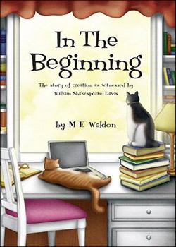 In the Beginning: The Story of Creation as Witnessed by William Shakespeare Davis