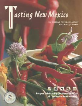 Paperback Tasting New Mexico: Recipes Celebrating One Hundred Years of Distinctive Home Cooking Book