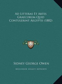 Ad Litteras Et Artes Graecorum Quid Contulerint Aegyptii (1882)