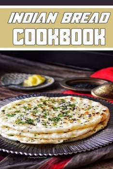 Indian bread cookbook: wonderful Blank Lined Gift notebook For Indian bread COOKS it will be the Gift Idea for Indian bread loverS.