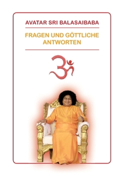 Paperback Fragen und Göttliche Antworten: Avatar Sri Balasai Baba [German] Book