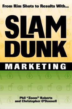 Hardcover Slam Dunk Marketing : From Rim Shots to Results Book