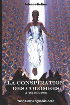 Paperback La Conspiration des Colombes: Le Fanal des Mondes [French] Book