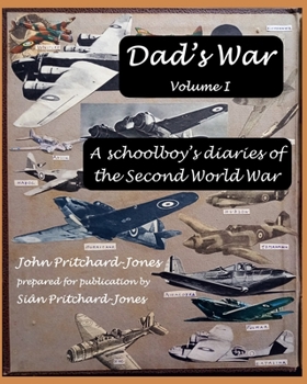 Paperback Dad's War: A schoolboy's diaries of the Second World War: Volume I Book