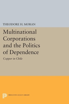 Paperback Multinational Corporations and the Politics of Dependence: Copper in Chile Book