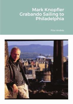 Paperback Mark Knopfler - Grabando Sailing to Philadelphia [Spanish] Book