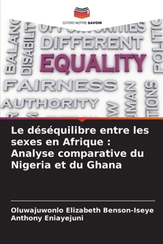 Paperback Le déséquilibre entre les sexes en Afrique: Analyse comparative du Nigeria et du Ghana [French] Book