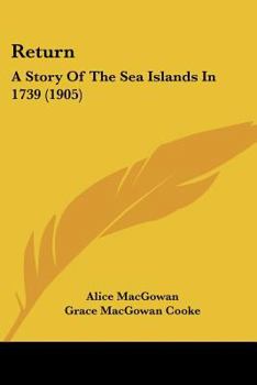 Paperback Return: A Story Of The Sea Islands In 1739 (1905) Book