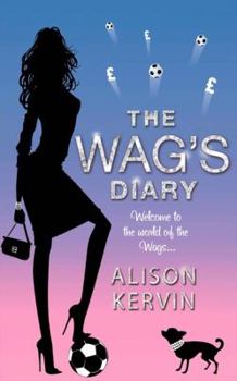 The WAG's Diary - Book #1 of the WAGs Diary