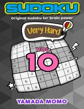 Paperback Sudoku Very Hard: Original Sudoku For Brain Power Vol. 10: Include 500 Puzzles Very Hard Level Plus Printable Version Book