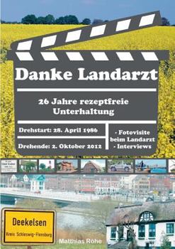 Paperback Danke Landarzt: 26 Jahre rezeptfreie Unterhaltung [German] Book