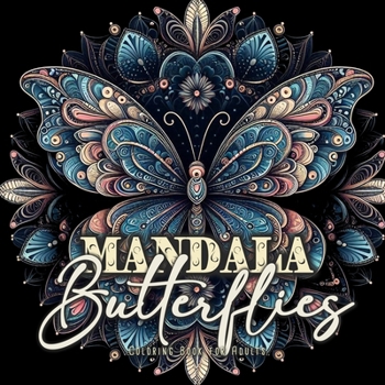 Paperback Mandala Butterflies Coloring Book for Adults: Grayscale Butterflies Coloring Book for Adultszentangle Butterflies Coloring Book Butterfly Coloring Boo Book