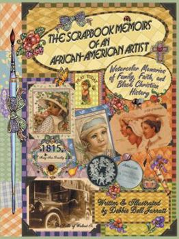Paperback The Scrapbook Memoirs of an African-American Artist: Watercolor Memories of Family, Faith, and Black Christian History Book