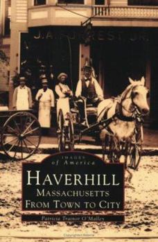 Paperback Haverhill, Massachusetts: From Town to City Book