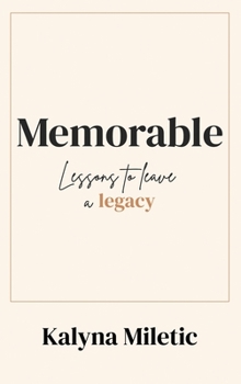 Hardcover Memorable: Lessons to Leave a Legacy Book