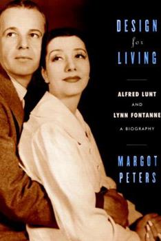 Hardcover Design for Living: Alfred Lunt and Lynn Fontanne Book