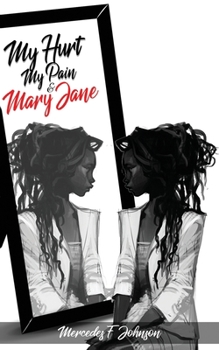 Paperback MY HURT, MY PAIN & Mary Jane Book