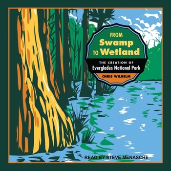 Audio CD From Swamp to Wetland: The Creation of Everglades National Park Book