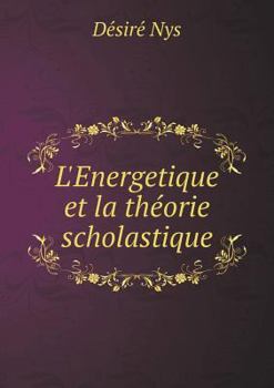 Paperback L'Energetique et la th?orie scholastique [French] Book