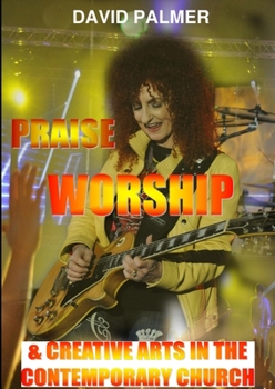 Paperback Praise Worship and Creative Art in the Contemporary Church Book